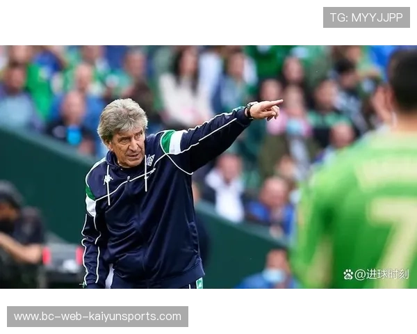 贝蒂斯在攻势端不断获得突破点:从战术洞察到个人训练的全方位升级 贝蒂斯在攻势端不断获得突破点:从战术洞察到个人训练的全方位升级